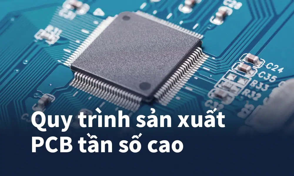 Quy trình sản xuất PCB tần số cao