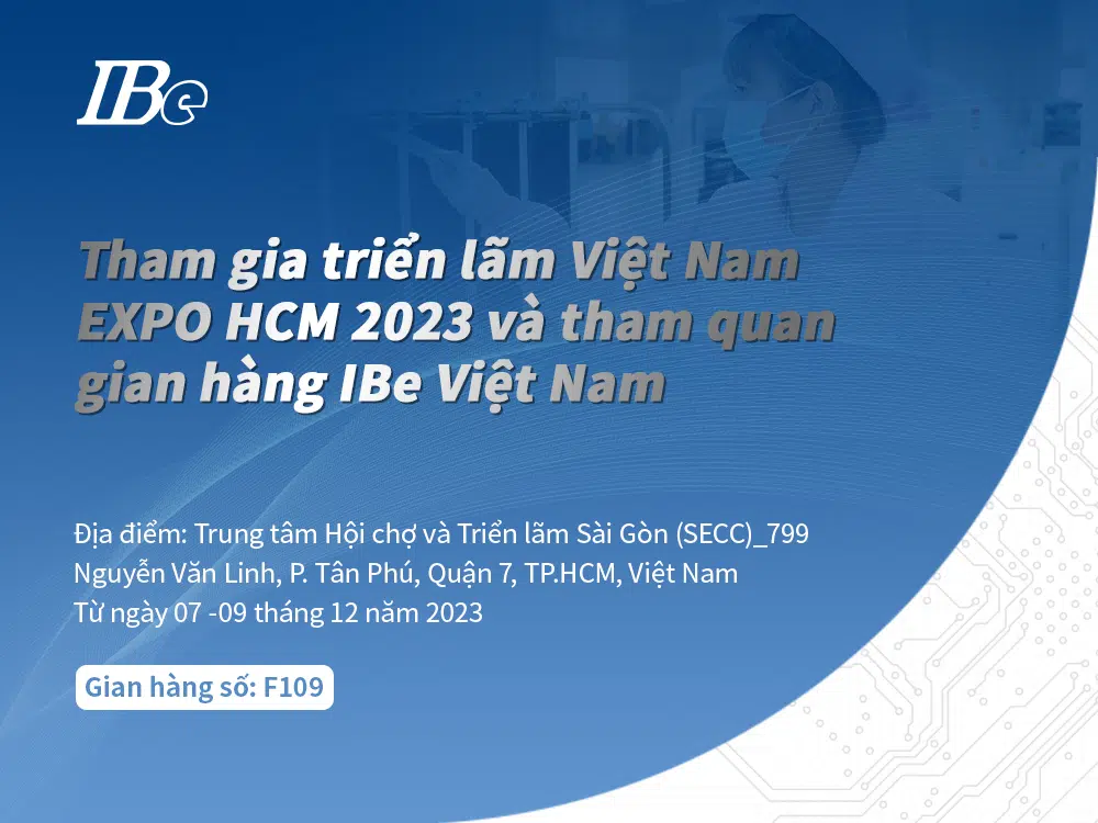 Tham gia triển lãm Việt Nam EXPO HCM 2023 và tham quan gian hàng IBe Việt Nam