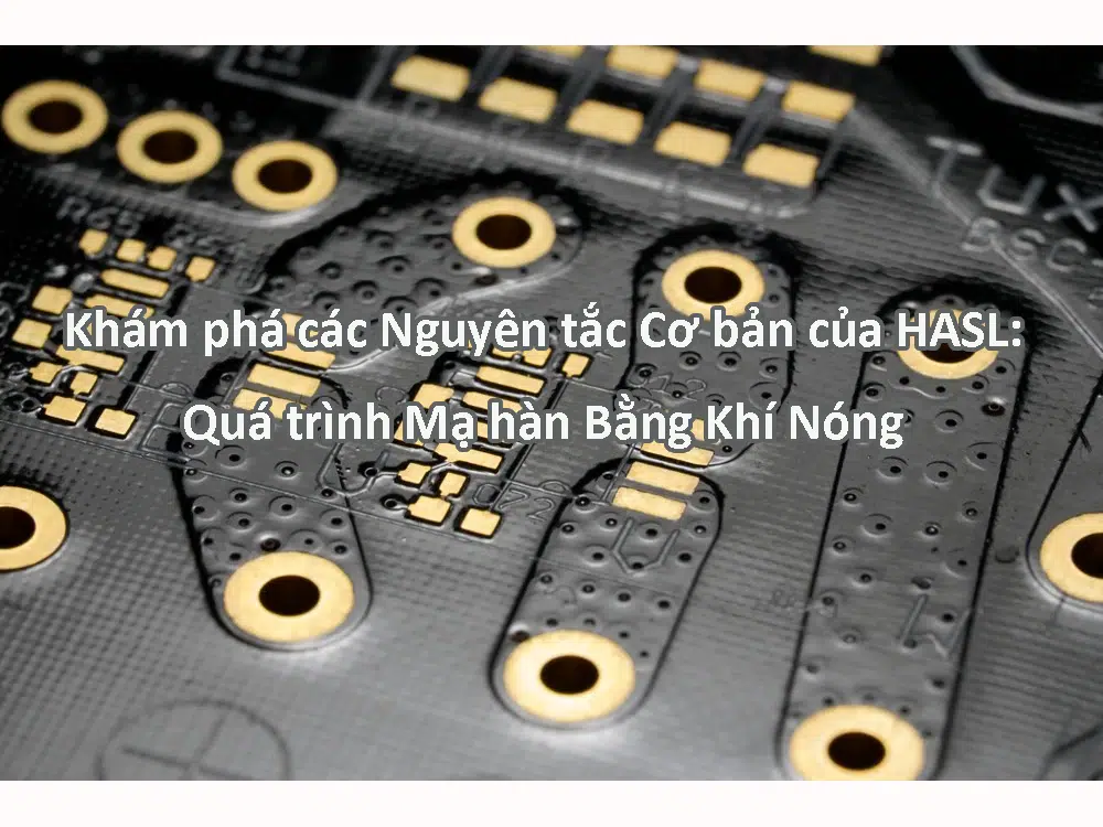 HASL Quá trình Mạ hàn Bằng Khí Nóng